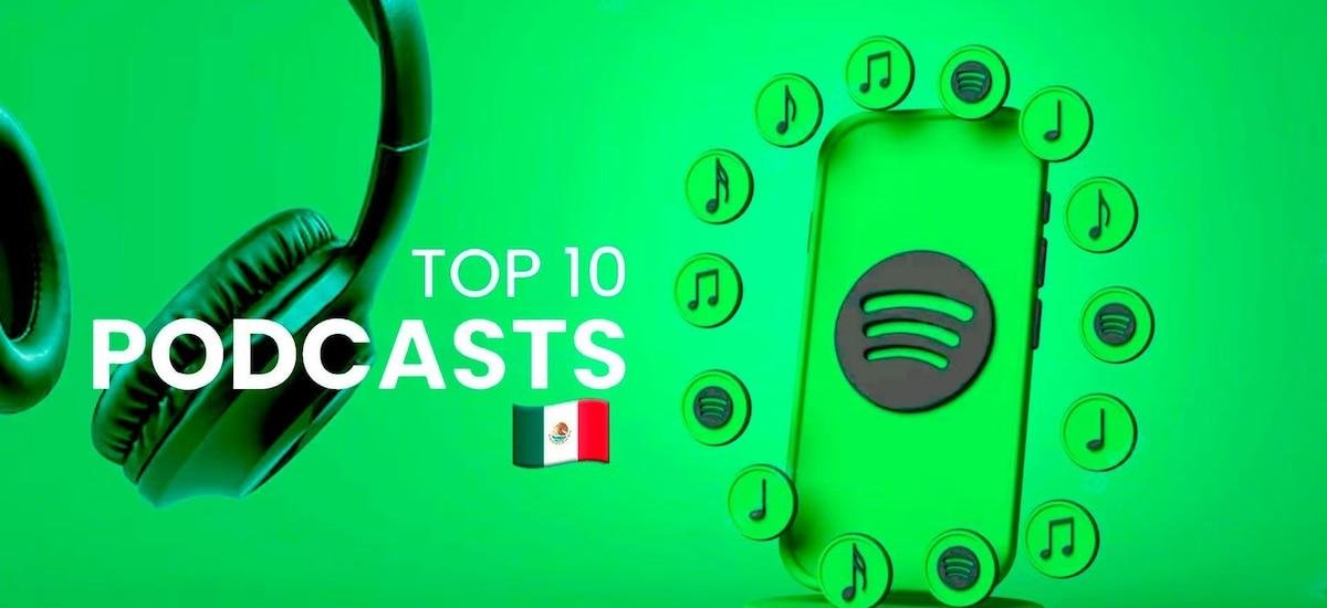 Los 10 podcasts de Spotify en México para engancharse este día