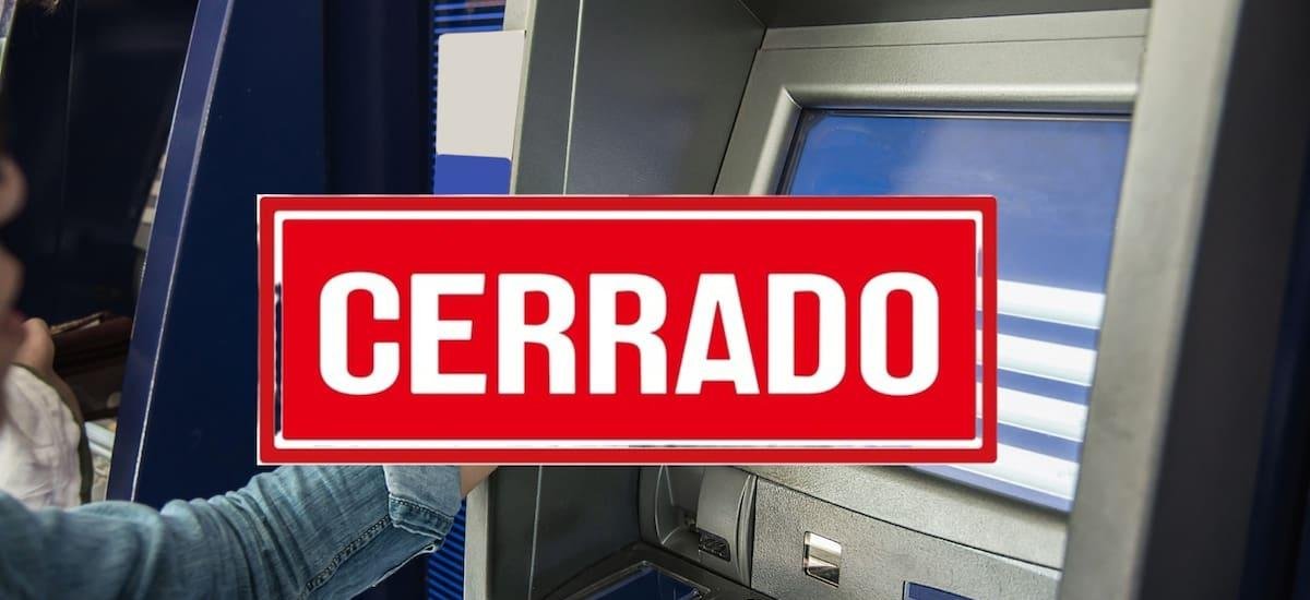 Confirmado | Todos estos bancos cerrarán sus puertas durante 96 horas y no se podrán hacer operaciones presenciales